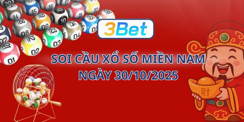 3BET Soi cầu XSMN ngày 30/10/2025 - Chốt số đẹp cùng 3BET